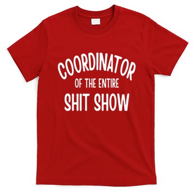 Coordinator Of The Entire ShitShow T-Shirt