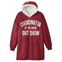 Coordinator Of The Entire ShitShow Hooded Wearable Blanket