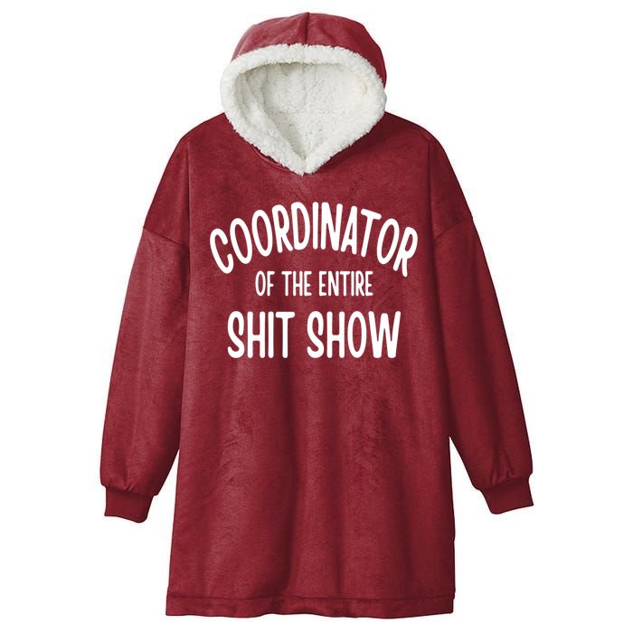 Coordinator Of The Entire ShitShow Hooded Wearable Blanket