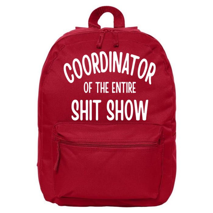 Coordinator Of The Entire ShitShow 16 in Basic Backpack