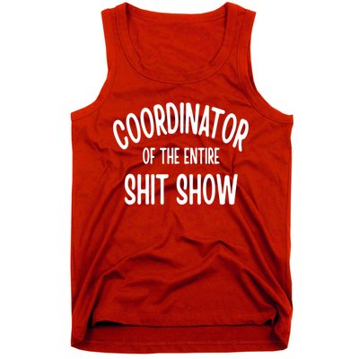 Coordinator Of The Entire ShitShow Tank Top