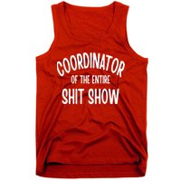Coordinator Of The Entire ShitShow Tank Top