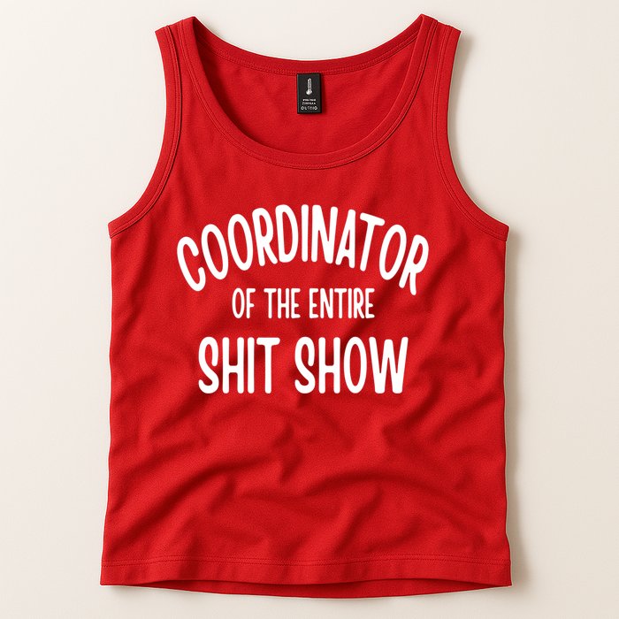 Coordinator Of The Entire ShitShow Tank Top