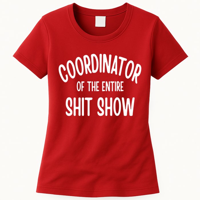 Coordinator Of The Entire ShitShow Womens T-Shirt