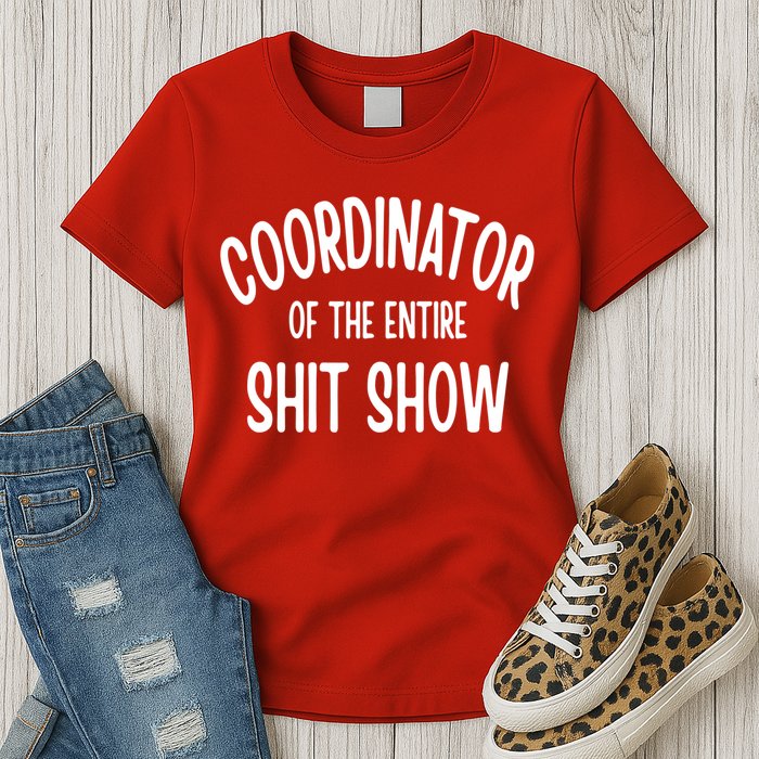 Coordinator Of The Entire ShitShow Womens T-Shirt
