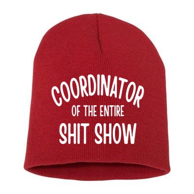 Coordinator Of The Entire ShitShow Short Acrylic Beanie
