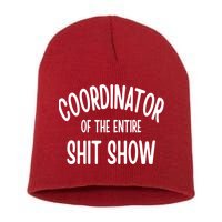 Coordinator Of The Entire ShitShow Short Acrylic Beanie