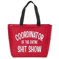 Coordinator Of The Entire ShitShow Zip Tote Bag