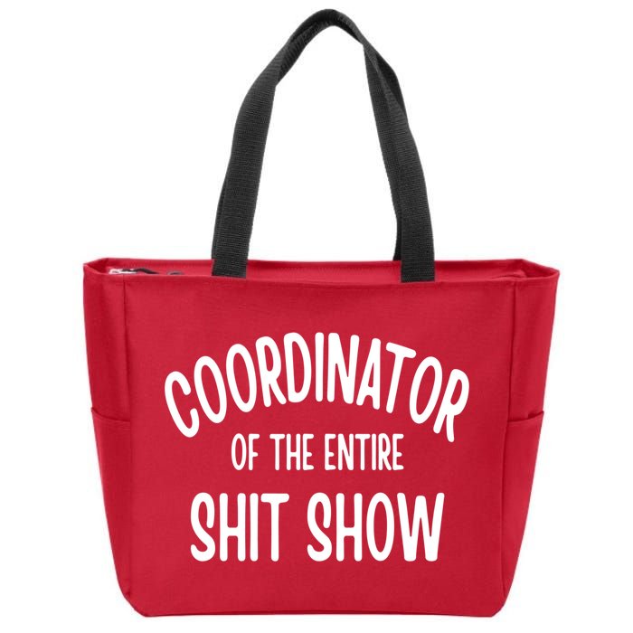 Coordinator Of The Entire ShitShow Zip Tote Bag