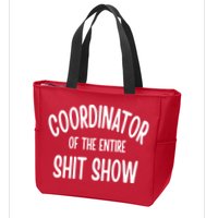 Coordinator Of The Entire ShitShow Zip Tote Bag