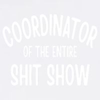Coordinator Of The Entire ShitShow Garment-Dyed Sweatshirt