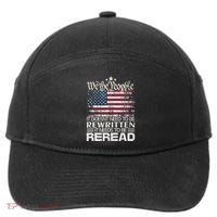 Constitution Of The Usa Needs To Be Reread 7-Panel Snapback Hat