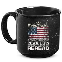 Constitution Of The Usa Needs To Be Reread 15oz Campfire Ceramic Mug