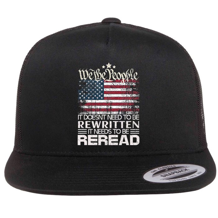 Constitution Of The Usa Needs To Be Reread Flatbill Hat