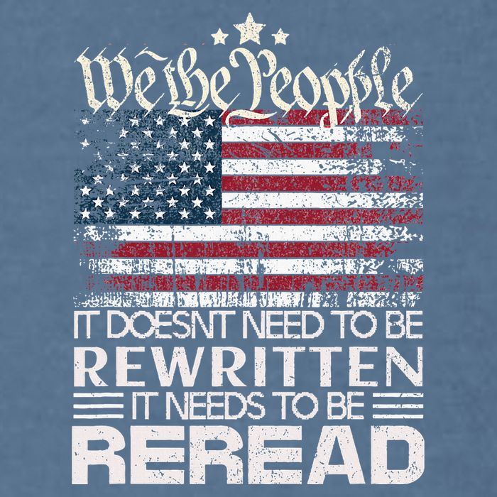 Constitution Of The Usa Needs To Be Reread Garment-Dyed Sweatshirt