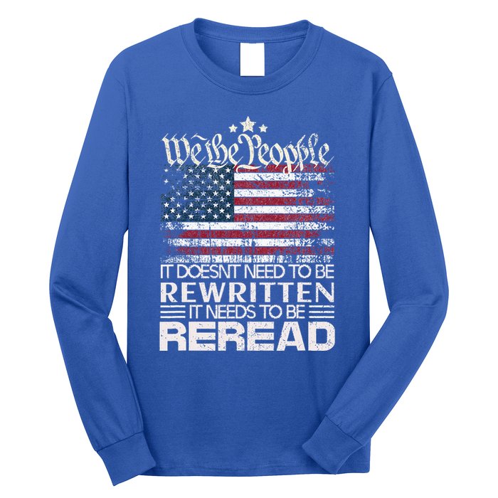 Constitution Of The Usa Needs To Be Reread Long Sleeve Shirt