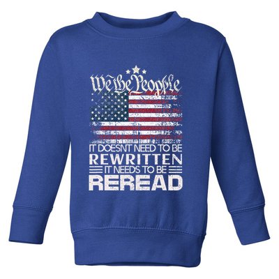 Constitution Of The Usa Needs To Be Reread Toddler Sweatshirt