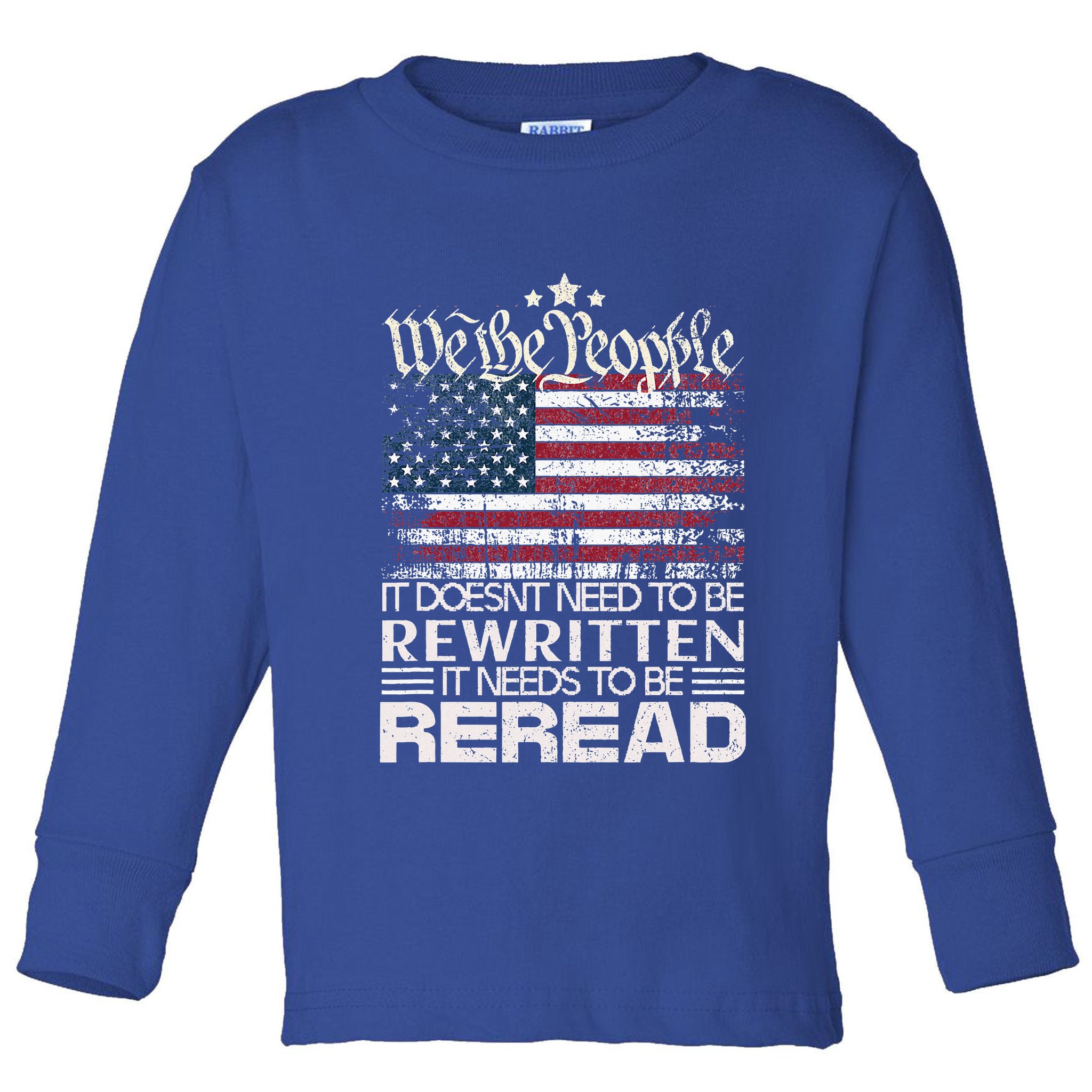 Constitution Of The Usa Needs To Be Reread Toddler Long Sleeve Shirt