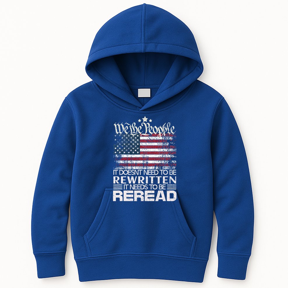 Constitution Of The Usa Needs To Be Reread Kids Hoodie