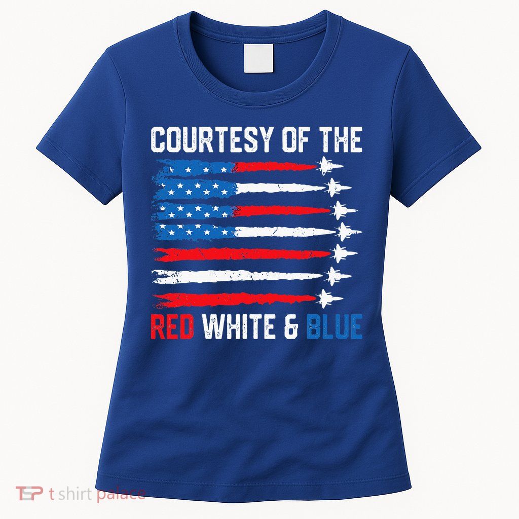 Courtesy Of The Red White And Blue 4th Of July Women's T-Shirt