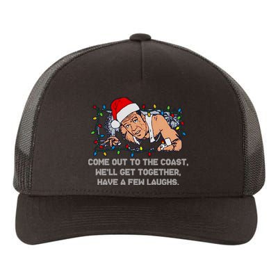 Come Out To The Coast WeLl Get Together Have A Few Laughs Christmas Yupoong Adult 5-Panel Trucker Hat