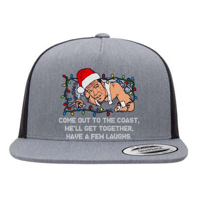 Come Out To The Coast WeLl Get Together Have A Few Laughs Christmas Flat Bill Trucker Hat