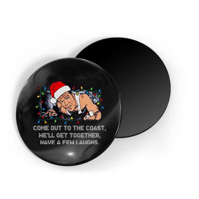 Come Out To The Coast WeLl Get Together Have A Few Laughs Christmas Magnet