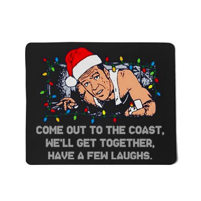 Come Out To The Coast WeLl Get Together Have A Few Laughs Christmas Mousepad