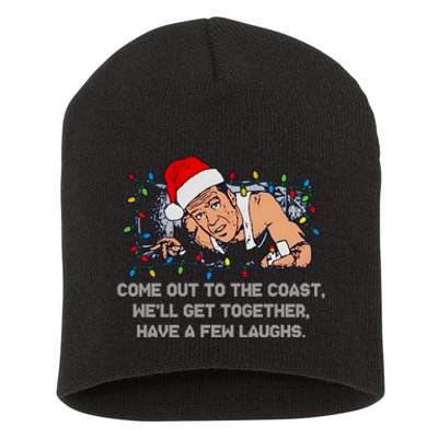 Come Out To The Coast WeLl Get Together Have A Few Laughs Christmas Short Acrylic Beanie