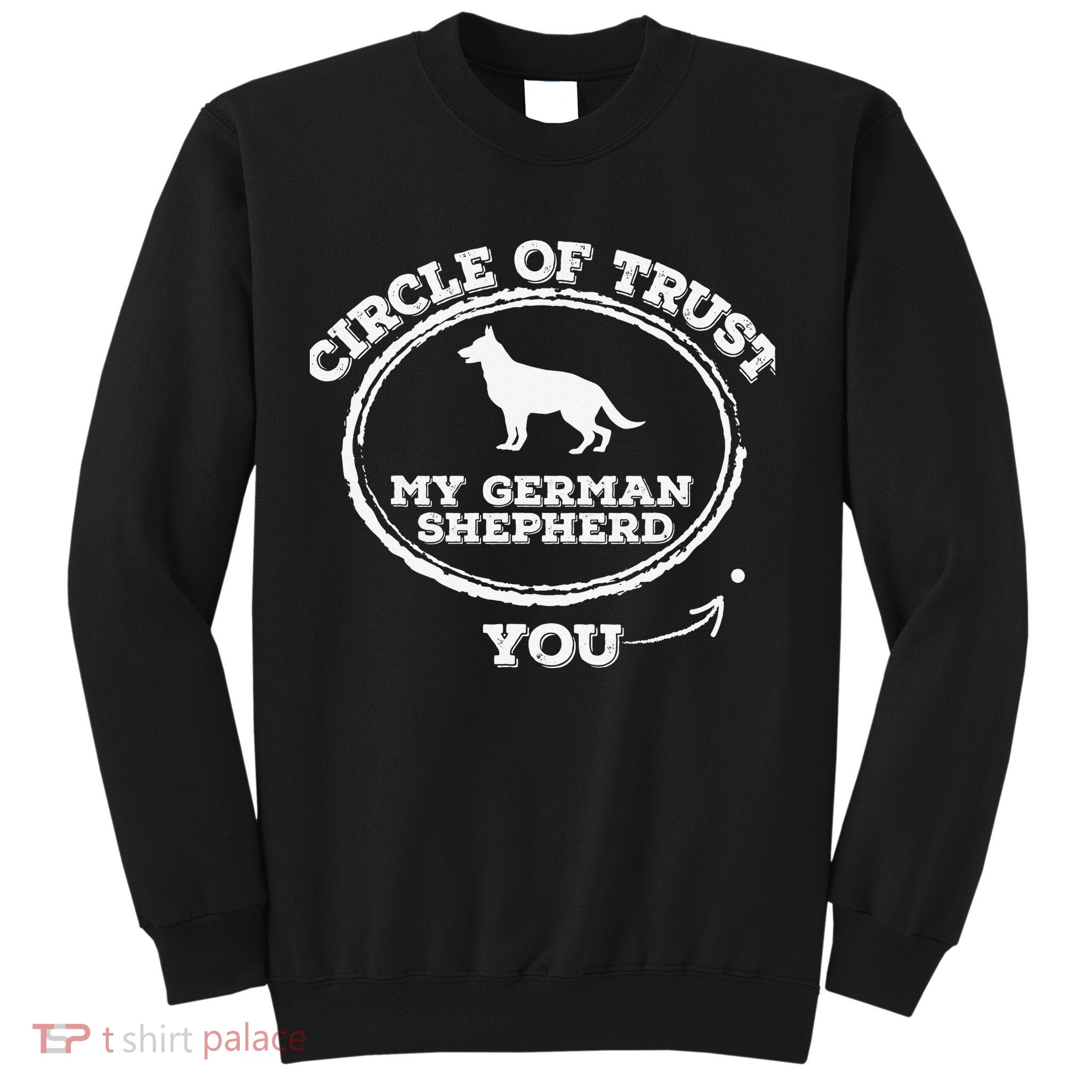 Circle Of Trust Funny German Shepherd Sweatshirt