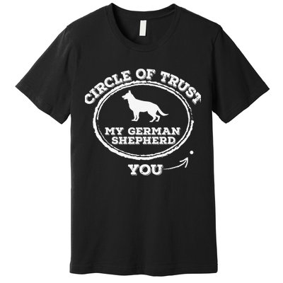 Circle Of Trust Funny German Shepherd Premium T-Shirt