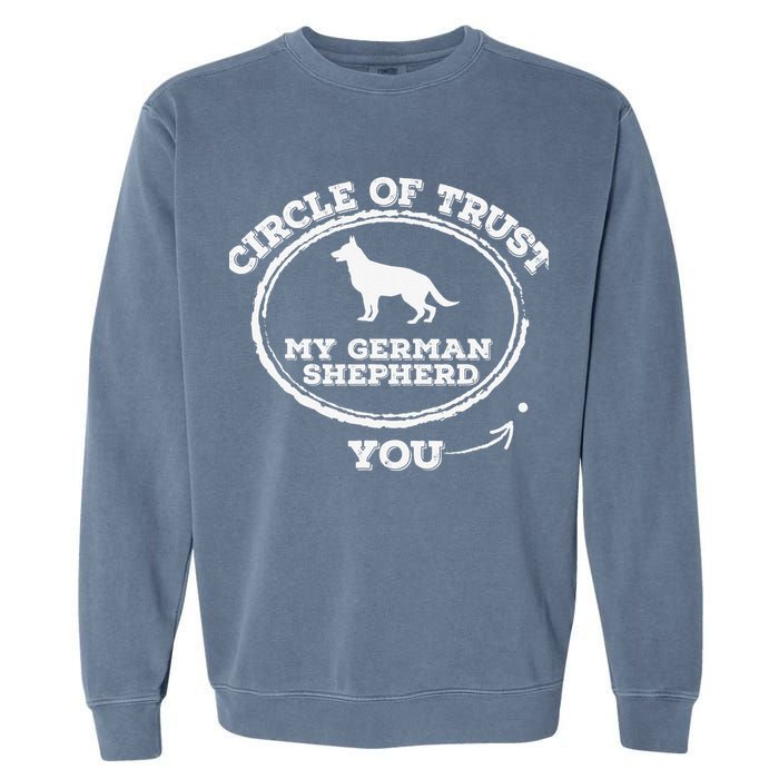 Circle Of Trust Funny German Shepherd Garment-Dyed Sweatshirt