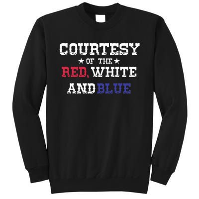 Courtesy Of The Red White And Blue Sweatshirt