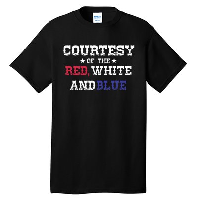 Courtesy Of The Red White And Blue Tall T-Shirt