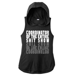 Coordinator Of The Entire Shit Show Funny Saying Sarcastic Ladies PosiCharge Tri-Blend Wicking Draft Hoodie Tank