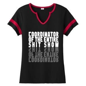 Coordinator Of The Entire Shit Show Funny Saying Sarcastic Ladies Halftime Notch Neck Tee