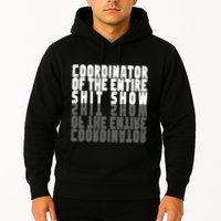 Coordinator Of The Entire Shit Show Funny Saying Sarcastic Hoodie