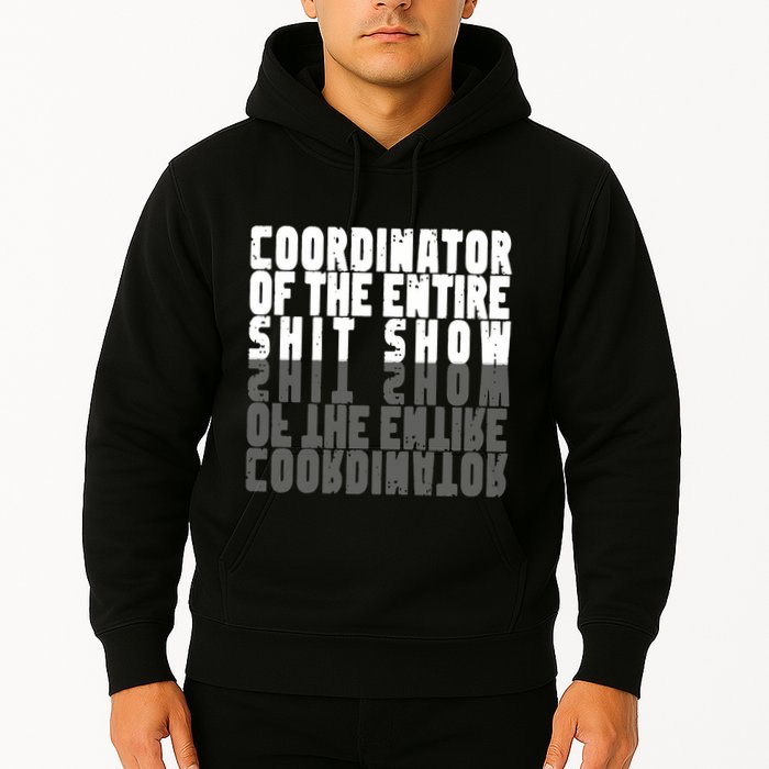 Coordinator Of The Entire Shit Show Funny Saying Sarcastic Hoodie