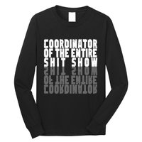 Coordinator Of The Entire Shit Show Funny Saying Sarcastic Long Sleeve Shirt