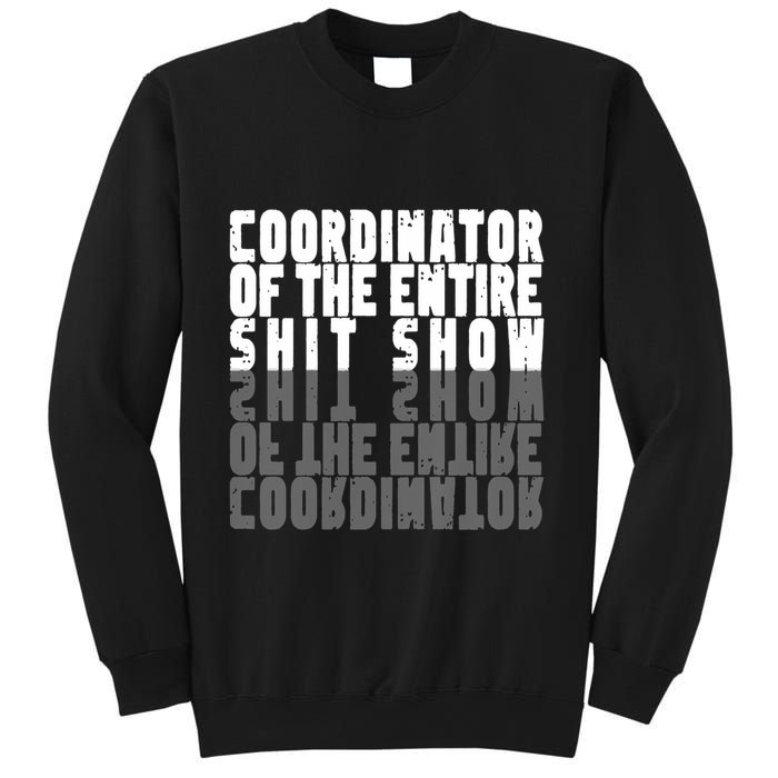 Coordinator Of The Entire Shit Show Funny Saying Sarcastic Sweatshirt