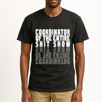 Coordinator Of The Entire Shit Show Funny Saying Sarcastic Tall T-Shirt