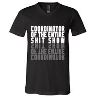 Coordinator Of The Entire Shit Show Funny Saying Sarcastic V-Neck T-Shirt