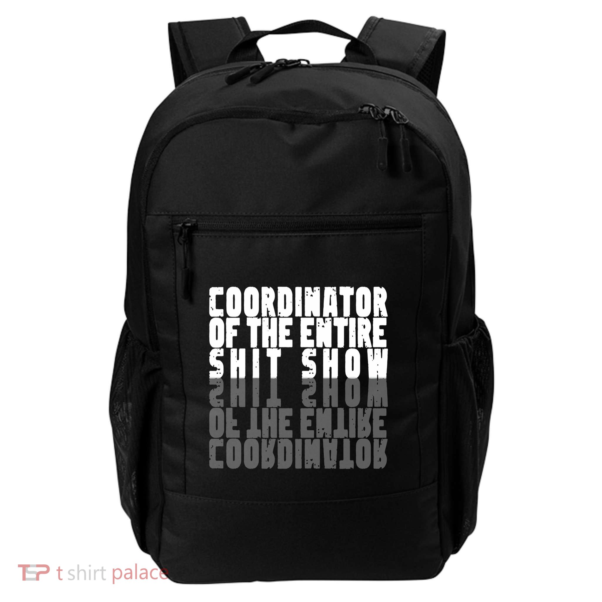 Coordinator Of The Entire Shit Show Funny Saying Sarcastic Backpack