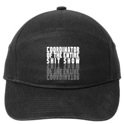 Coordinator Of The Entire Shit Show Funny Saying Sarcastic 7-Panel Snapback Hat