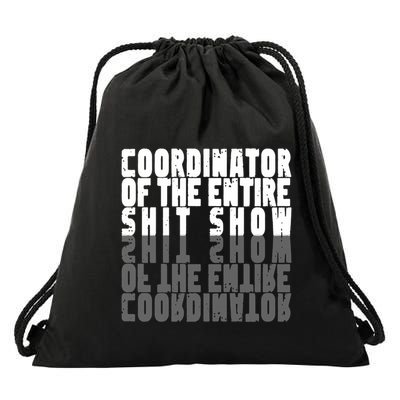 Coordinator Of The Entire Shit Show Funny Saying Sarcastic Drawstring Bag