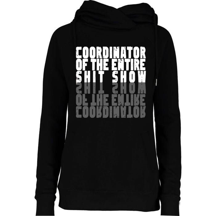 Coordinator Of The Entire Shit Show Funny Saying Sarcastic Womens Funnel Neck Pullover Hood