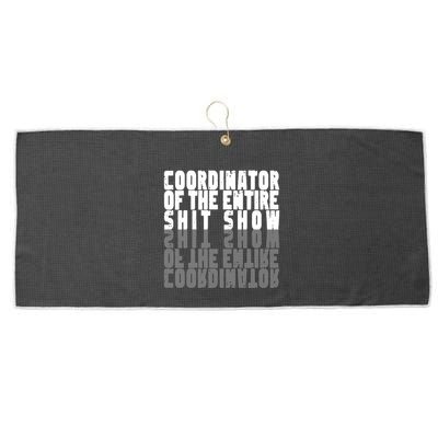 Coordinator Of The Entire Shit Show Funny Saying Sarcastic Large Microfiber Waffle Golf Towel