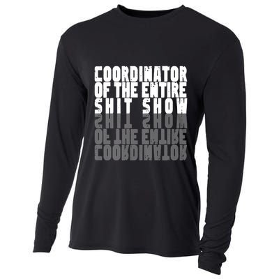 Coordinator Of The Entire Shit Show Funny Saying Sarcastic Cooling Performance Long Sleeve Crew