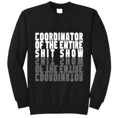 Coordinator Of The Entire Shit Show Funny Saying Sarcastic Tall Sweatshirt