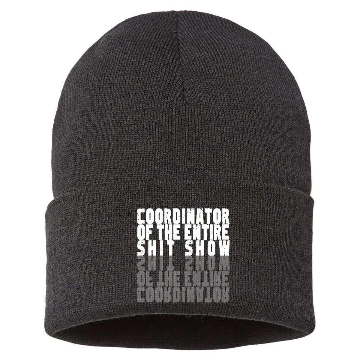 Coordinator Of The Entire Shit Show Funny Saying Sarcastic Sustainable Knit Beanie